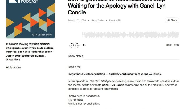 The Real Intelligence Podcast: Forgiveness vs Reconciliation, Stop Waiting for the Apology with Ganel-Lyn Condie