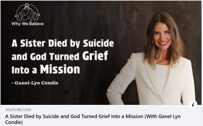 Why We Believe Podcast: A Sister Died by Suicide and it Turned into a Mission